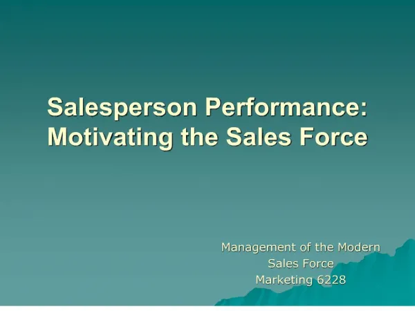 Salesperson Performance: Motivating the Sales Force