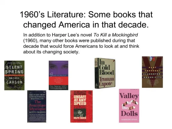1960 s Literature: Some books that changed America in that decade.