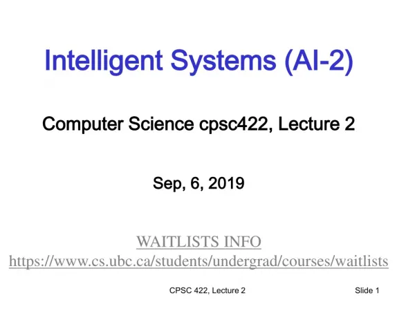 Intelligent Systems (AI-2) Computer Science cpsc422, Lecture 2 Sep, 6, 2019