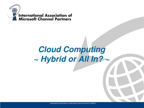 Cloud Computing ~ Hybrid or All In? ~