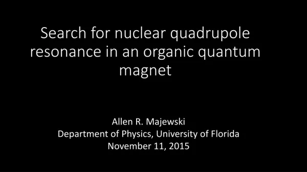 Search for nuclear quadrupole resonance in an organic quantum magnet