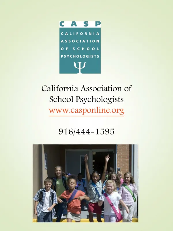 California Association of School Psychologists casponline 916/444-1595