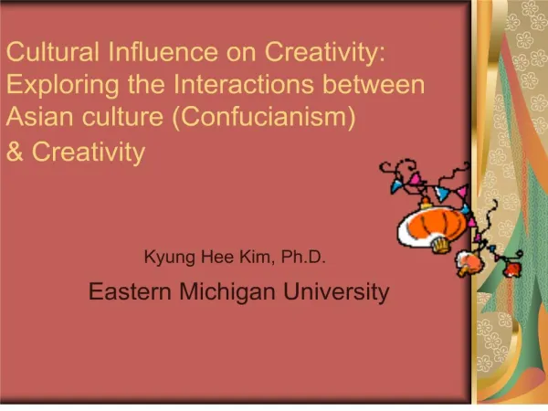 Cultural Influence on Creativity: Exploring the Interactions between Asian culture Confucianism Creativity