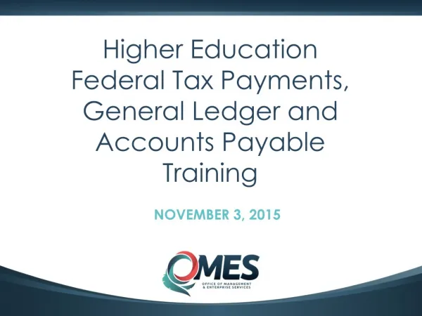 Higher Education Federal Tax Payments, General Ledger and Accounts Payable Training