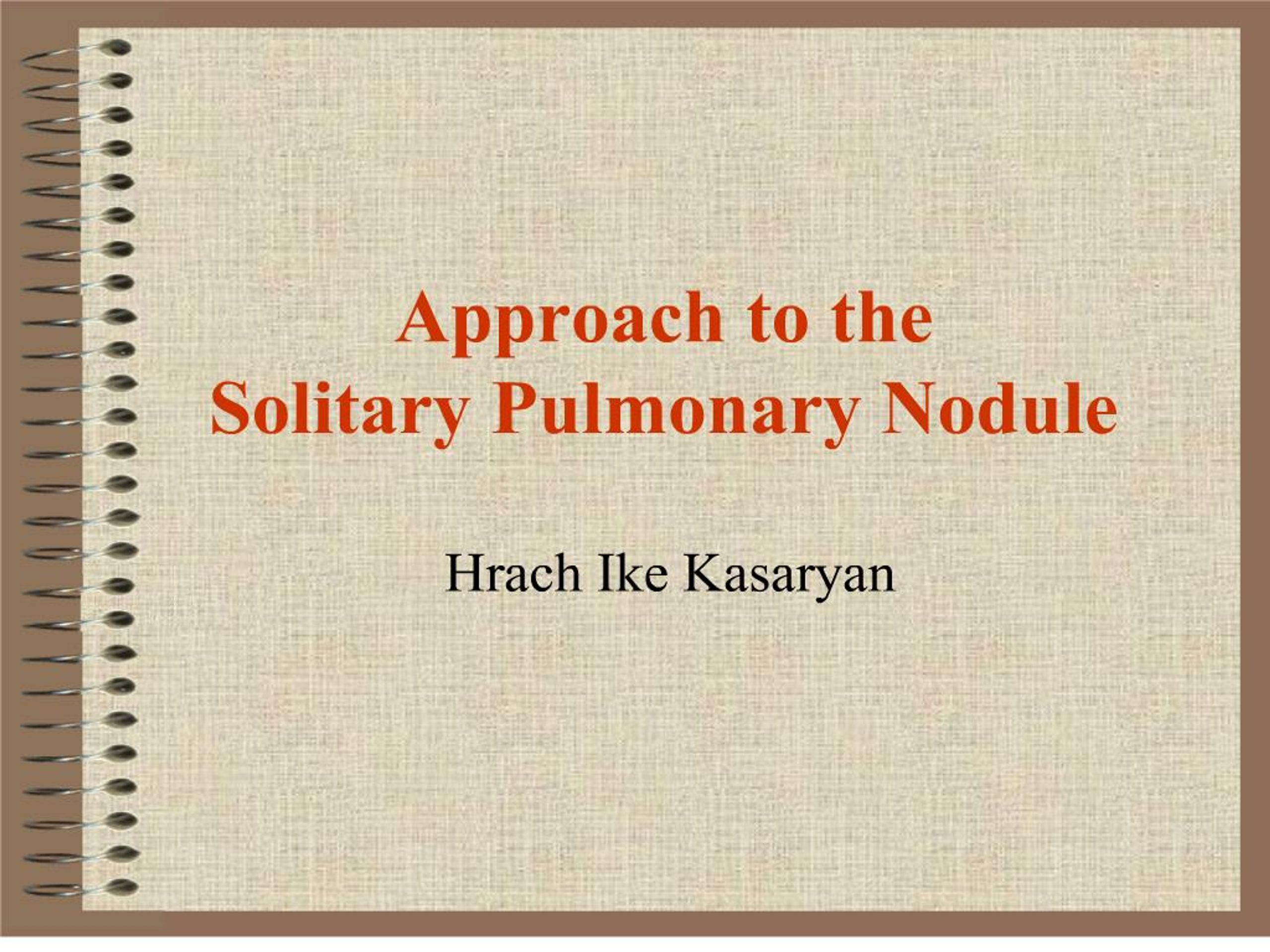 PPT - Approach to the Solitary Pulmonary Nodule PowerPoint Presentation ...