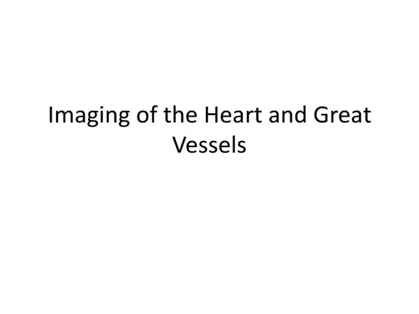Imaging of the Heart and Great Vessels