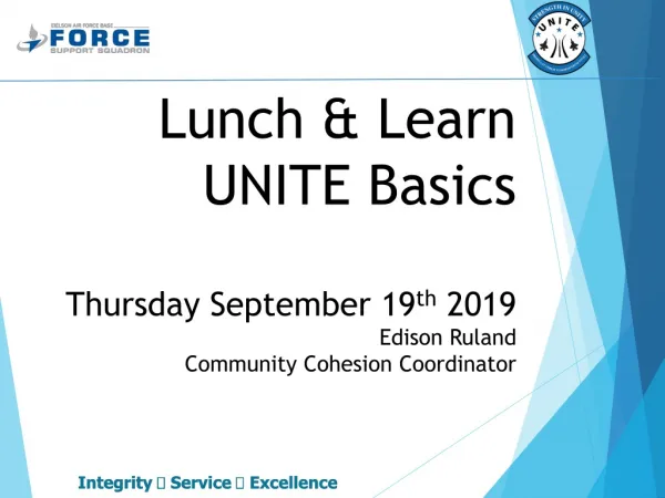 Lunch &amp; Learn UNITE Basics Thursday September 19 th 2019 Edison Ruland