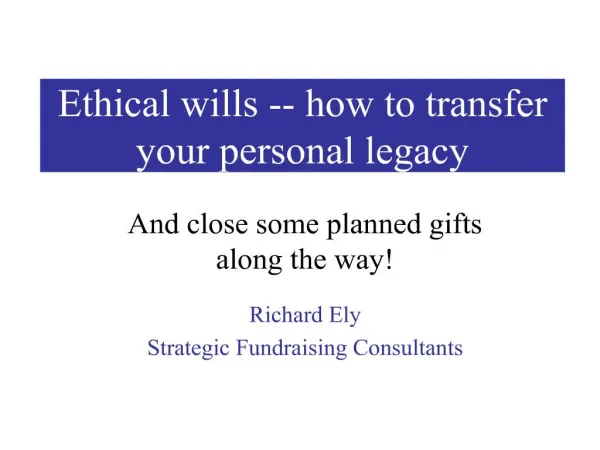 Ethical wills -- how to transfer your personal legacy