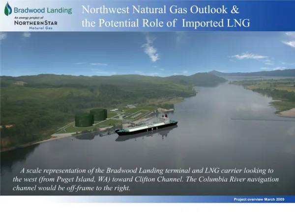 A scale representation of the Bradwood Landing terminal and LNG carrier looking to the west from Puget Island, WA towar