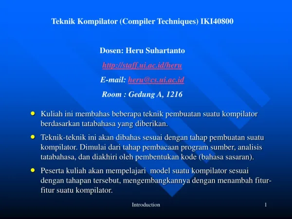 Teknik Kompilator (Compiler Techniques) IKI40800 Dosen: Heru Suhartanto staff.ui.ac.id/heru