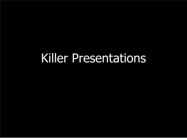 Killer Presentations