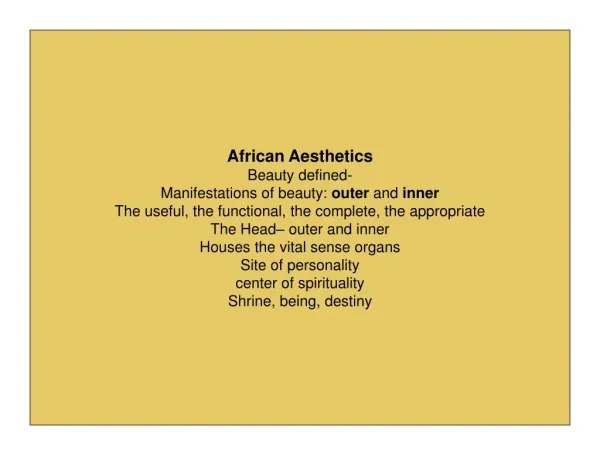 African Aesthetics Beauty defined- Manifestations of beauty: outer and inner