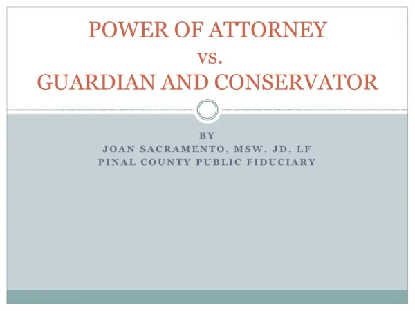 POWER OF ATTORNEY vs. GUARDIAN AND CONSERVATOR