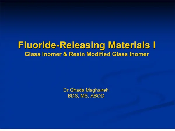 Fluoride-Releasing Materials I Glass Inomer Resin Modified Glass Inomer