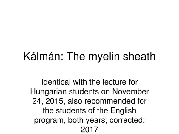 Kálmán: The myelin sheath