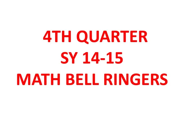 4TH QUARTER SY 14-15 MATH BELL RINGERS