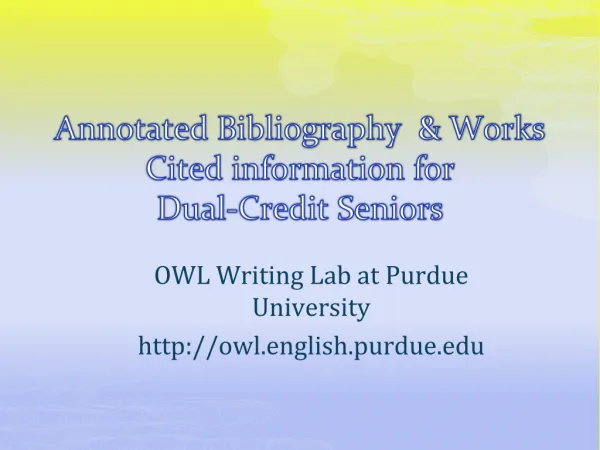 Annotated Bibliography &amp; Works Cited information for Dual-Credit Seniors