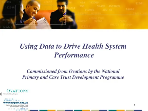 Using Data to Drive Health System Performance Commissioned from Ovations by the National