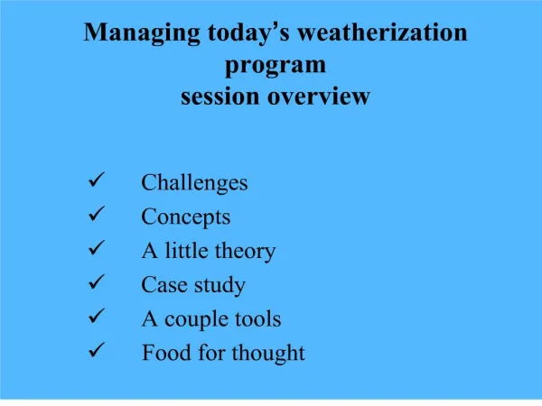 Managing today s weatherization program session overview