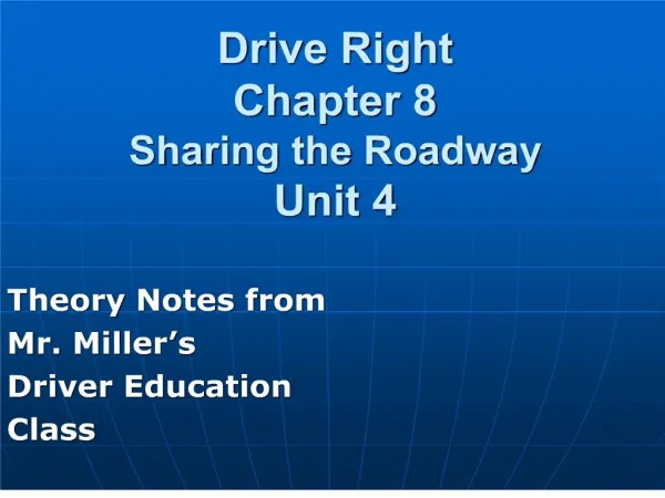 Drive Right Chapter 8 Sharing the Roadway Unit 4