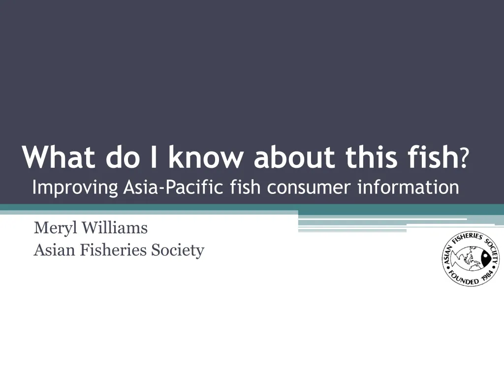 what do i know about this fish improving asia pacific fish consumer information