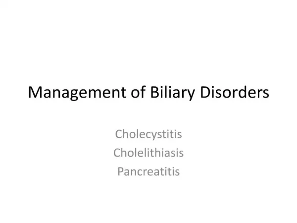 Management of Biliary Disorders