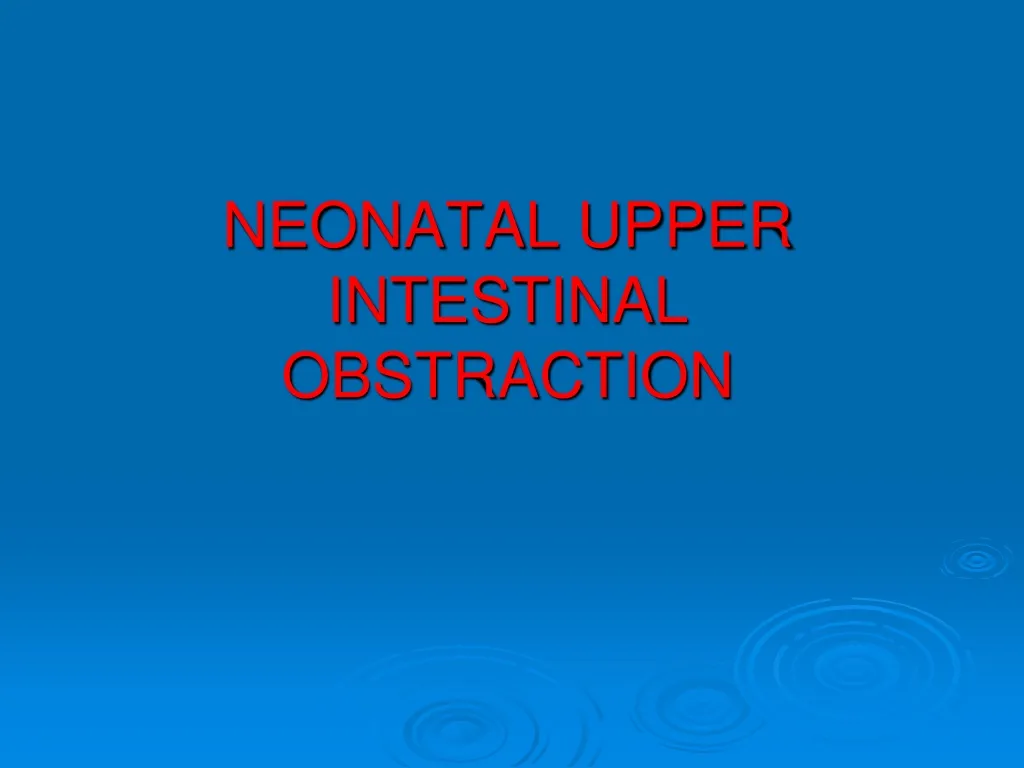 neonatal upper intestinal obstraction