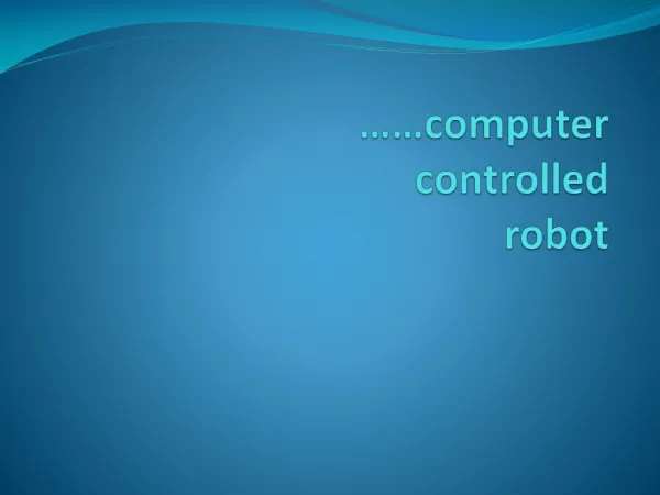 ……computer controlled robot
