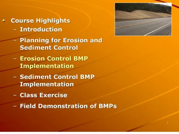 Course Highlights Introduction Planning for Erosion and Sediment Control Erosion Control BMP Implementation Sediment
