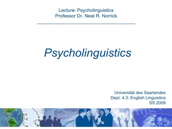 Lecture: Psycholinguistics Professor Dr. Neal R. Norrick ...