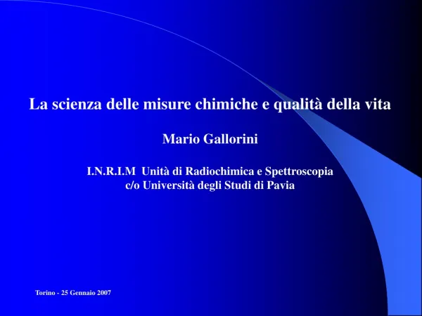 La scienza delle misure chimiche e qualità della vita Mario Gallorini