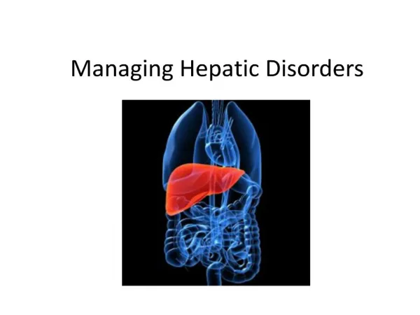 Managing Hepatic Disorders