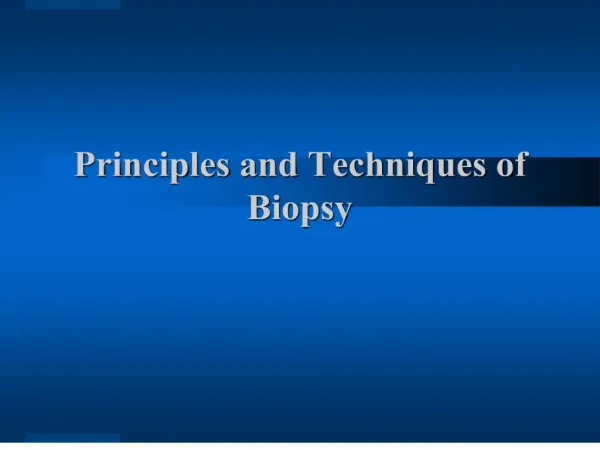 Principles and Techniques of Biopsy