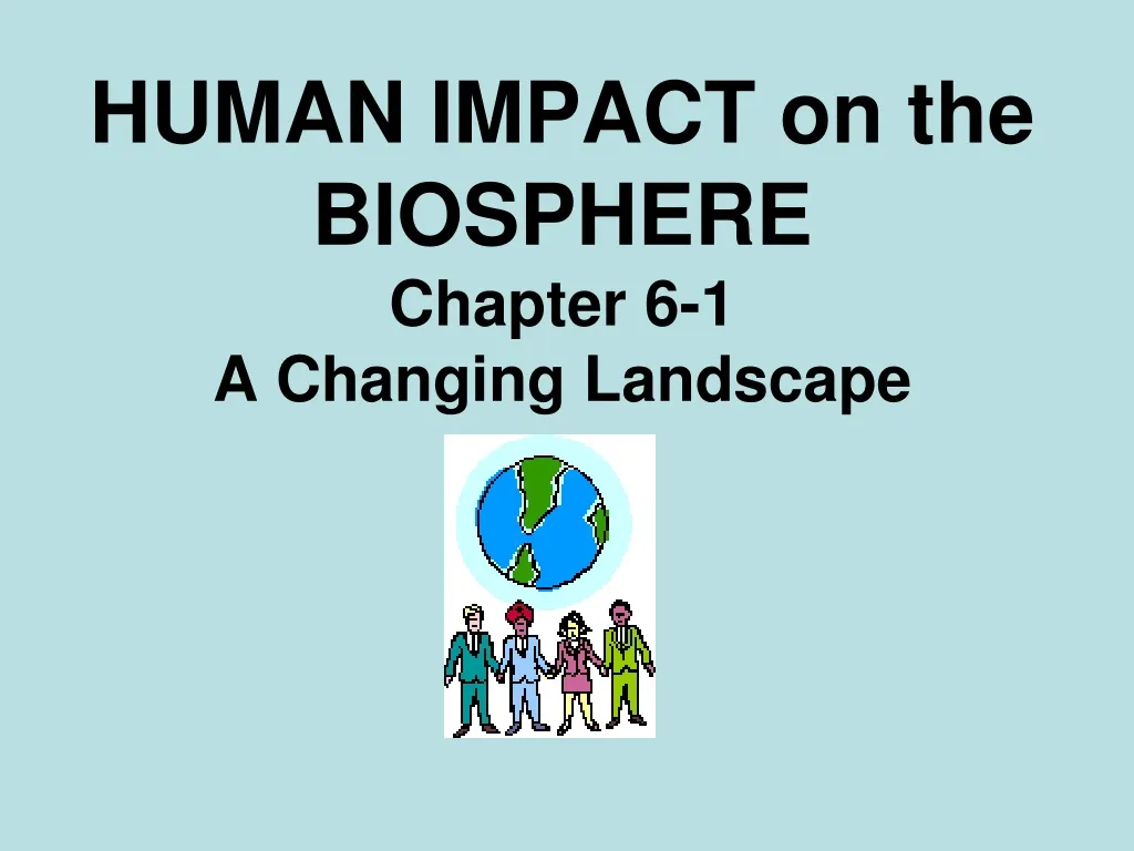human impact on the biosphere chapter 6 1 a changing landscape