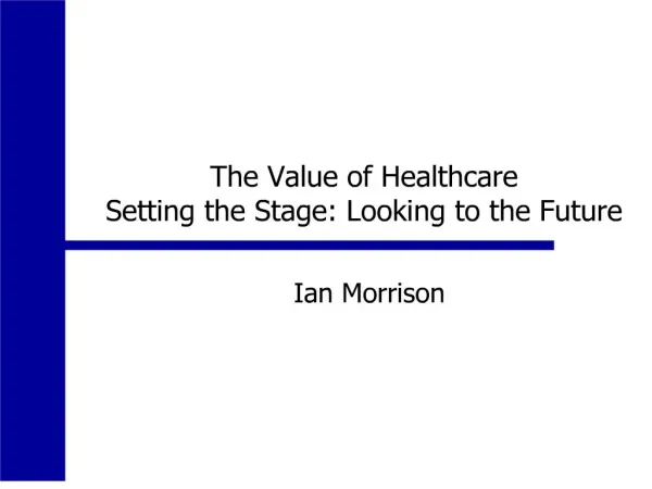 The Value of Healthcare Setting the Stage: Looking to the Future