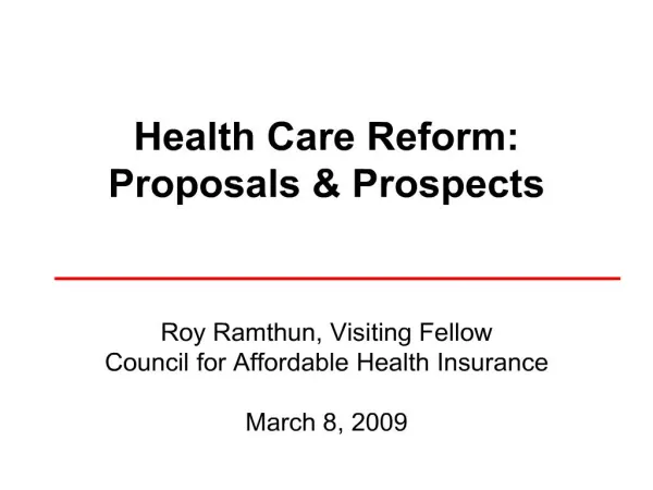 Health Care Reform: Proposals Prospects