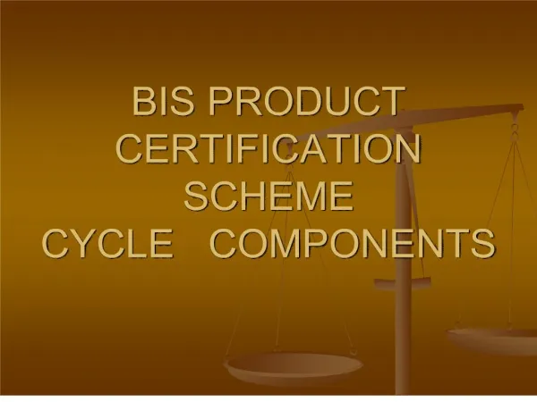 BIS PRODUCT CERTIFICATION SCHEME CYCLE COMPONENTS