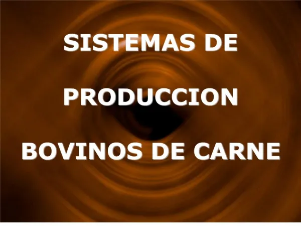 SISTEMAS DE PRODUCCION BOVINOS DE CARNE