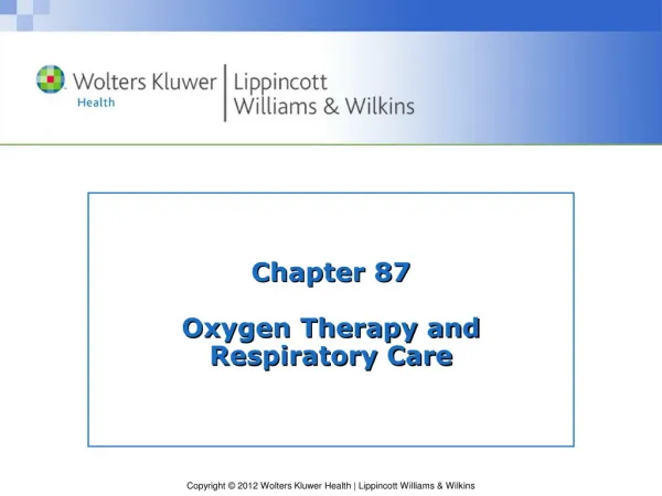 Chapter 87 Oxygen Therapy and Respiratory Care