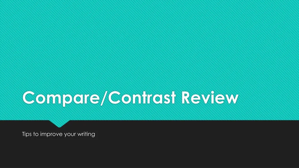 compare contrast review
