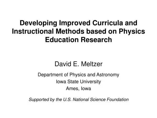 Developing Improved Curricula and Instructional Methods based on Physics Education Research