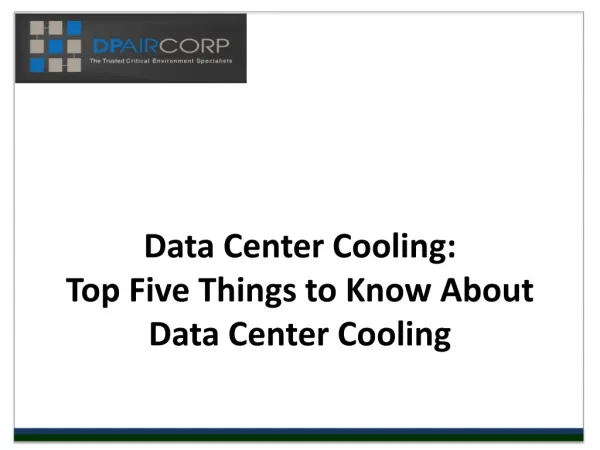Data Center Cooling: Top Five Things to Know About Data Cen