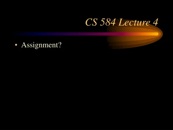 CS 584 Lecture 4