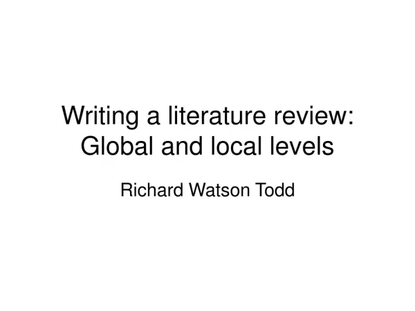 Writing a literature review: Global and local levels