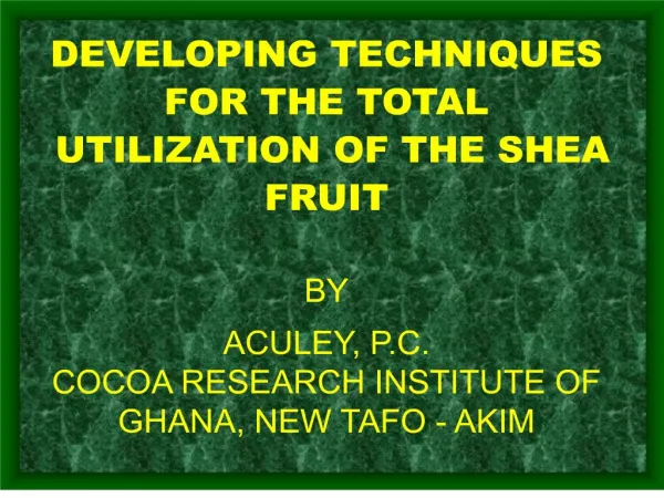 Developing Techniques for the Total Utilisation of Shea - Pro Karite
