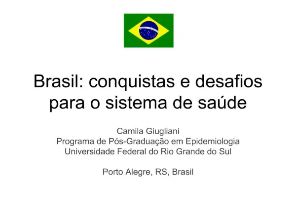 Brasil: conquistas e desafios para o sistema de sa