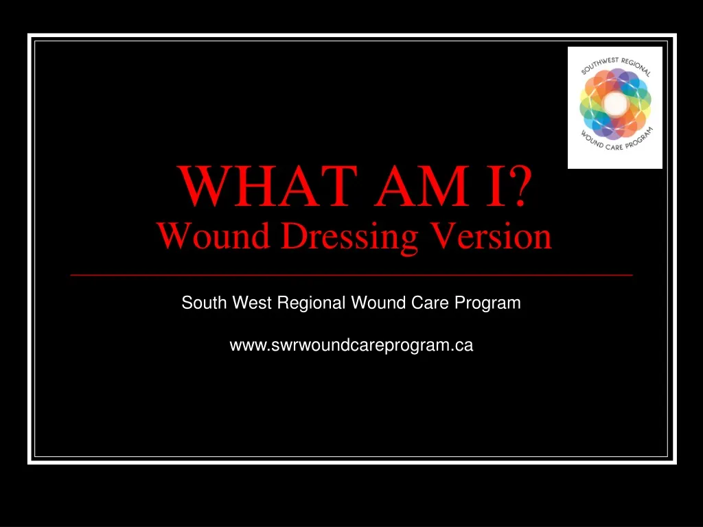 what am i wound dressing version