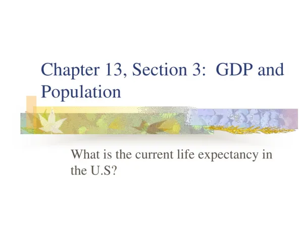 Chapter 13, Section 3: GDP and Population