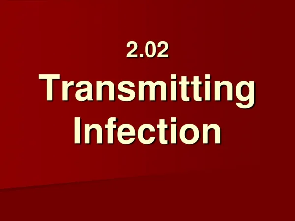 2.02 Transmitting Infection