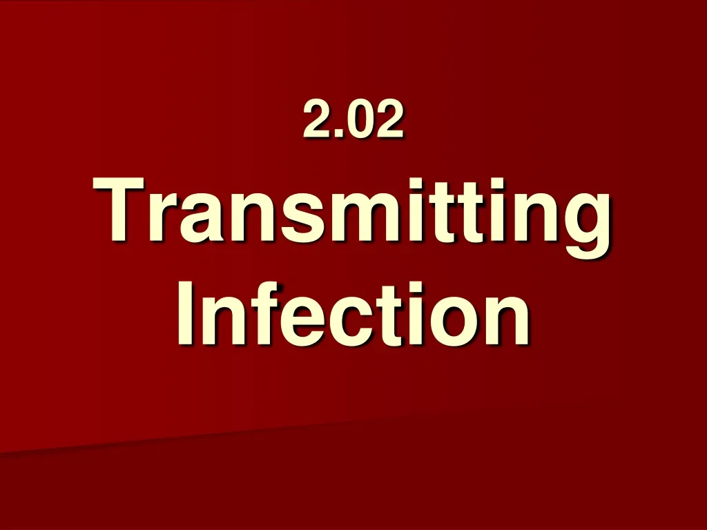 2 02 transmitting infection